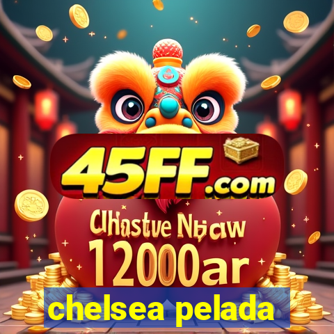 chelsea pelada